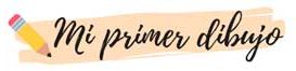 Mi primer dibujo